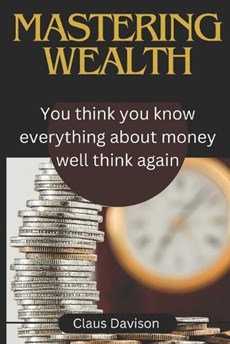 Mastering wealth