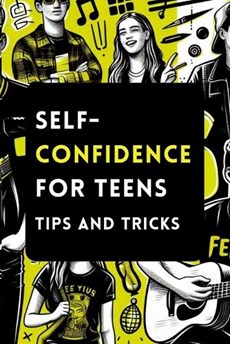 Self-Confidence for Teens with Tips and Tricks