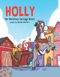 Holly the Christmas Carriage Horse | Michael Robinson | 