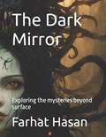 The Dark Mirror | Farhat Hasan | 