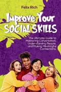 Improve Your Social Skills | Felix Rich | 
