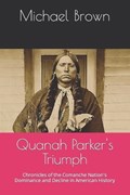 Quanah Parker's Triumph | Michael Brown | 
