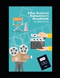 Film Festival Submitters Handbook 2024 | Mikel Fair | 