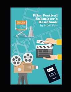 Film Festival Submitters Handbook 2024
