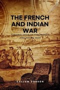 The French and Indian war | Callum Dobson | 