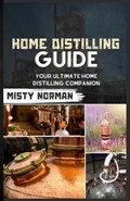 Home Distilling Guide | Misty Norman | 