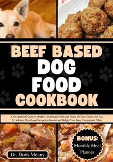 Beef Based Dog Food Cookbook
