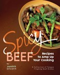 Spicy Beef Recipes to Amp Up Your Cooking | Yannick Alcorn | 