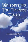 Whispers To The Timeless Truth | Mohammed Brik | 