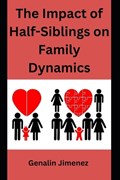 The Impact of Half-Siblings on Family Dynamics | Genalin Jimenez | 