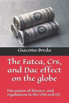 The Fatca, Crs, and Dac effect on the globe