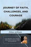 Journey of Faith, Challenges, and Courage | Alma Gilliam | 