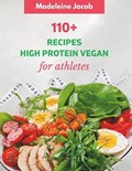 110+ Dish High Protein Vegan For Athletes | Madeleine Jacob | 