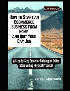How to Start an Ecommerce Business from Home and Quit Your Day Job