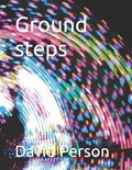 Ground steps | David Person | 