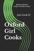 Oxford Girl Cooks | Maria Keenan | 