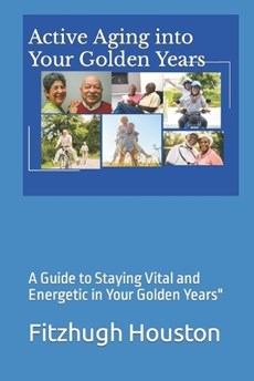 Active Aging into Your Golden Years