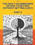 The Adult Coloring Book on How to Get Rich (Without Getting Lucky) Part 2 | Naval Ravikant ; J Cole | 