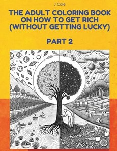 The Adult Coloring Book on How to Get Rich (Without Getting Lucky) Part 2