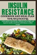 Insulin Resistance Cookbook and Meal Plan for Beginners | Sarah Billy | 