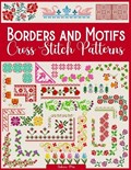 Borders and Motifs Cross Stitch Patterns: Over 200 Modern and Easy Patterns Offering Infinite Mix and Match Possibilities for Quick and Unique Cross S | Sakura Mai | 