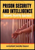 Prison Security and Intelligence | Alhassan Yakubu Omale | 