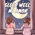 Sleep Well, Mi Amor | Blaina Tallent Best | 