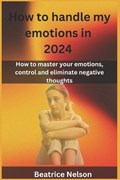 How to handle my emotions in 2024 | Beatrice Nelson | 