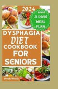 Dysphagia Diet Cookbook for Seniors: Flavorful and nourishing recipes tailored for seniors managing swallowing challenges. | Derek Woods | 