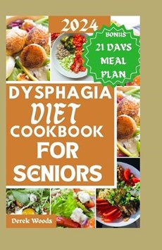Dysphagia Diet Cookbook for Seniors: Flavorful and nourishing recipes tailored for seniors managing swallowing challenges.