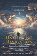 Unyielding Navigation | Eduardo René Casanova Ealo | 