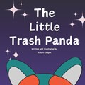 The Little Trash Panda | Robyn Chapin | 