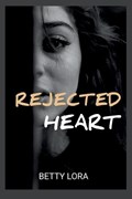 Rejected Heart | Betty Lora | 