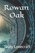 Rowan Oak | Tealy Lovecraft | 