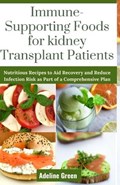 Immune-Supporting Foods for kidney Transplant Patients | Adeline Green | 