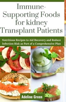 Immune-Supporting Foods for kidney Transplant Patients