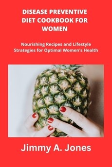 Disease Preventive Diet Cookbook for Women