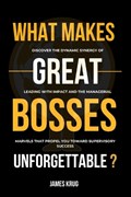 What Makes Great Bosses Unforgettable? | James Krug | 