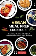 Vegan Meal Prep Cookbook | Olivia Grey | 