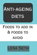 Anti-ageing diets | Lena Seth | 