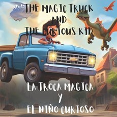 The Magic Truck and the Curious Kid