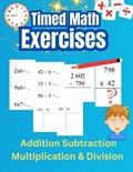Timed math exercises Addition Subtraction Multiplication and Division | Norris Erickson | 