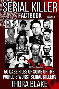 Serial Killer Factbook - Volume 1