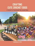Crafting Cute Crochet Dogs | Thomas U Ito | 
