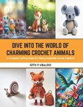 Dive into the World of Charming Crochet Animals | Seth V Ubaldo | 