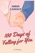 100 Days of Falling for You | Ember Cadence | 