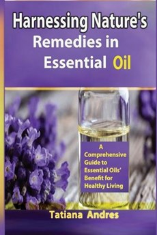 Harnessing Nature's Remedies in Essential Oil