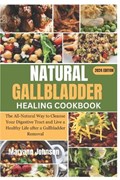 Natural Gallbladder Healing Cookbook | Maryann Johnson | 