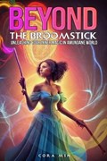 Beyond the Broomstick | Cora Min | 