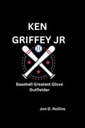 Ken Griffey Jr | Jon D Rollins | 